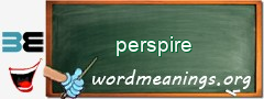 WordMeaning blackboard for perspire
